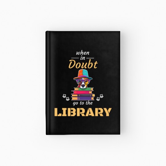 When in doubt got to the library, reading dog Hardcover Journal