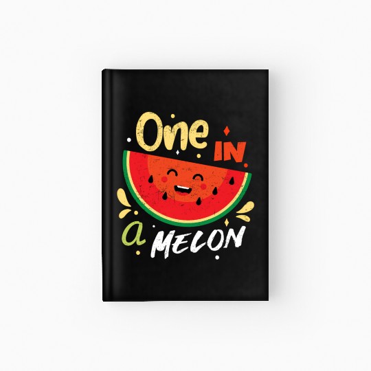 One In A Melon Watermelon Fruitarian Summer Fruit Hardcover Journal