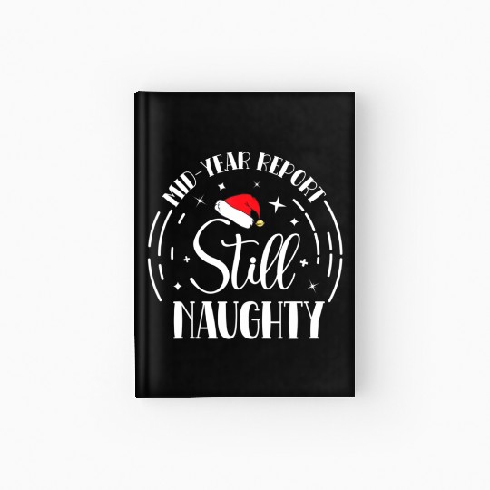 Christmas In July Mid-Year Report Still Naughty Hardcover Journal