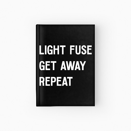 Fireworks Light Fuse Get Away Repeat Hardcover Journal