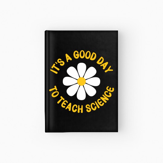It'S A Day To Teach Science Teacher Appreciation D Hardcover Journal
