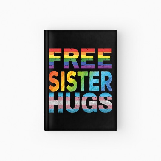 Free Sister Hugs Gay LGBT Pride Free Sister Hugs Hardcover Journal