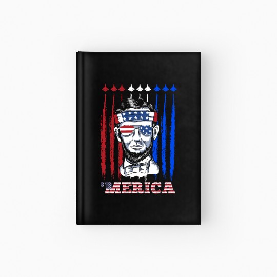 Merica Lincoln Independence Day Party Patriots Hardcover Journal