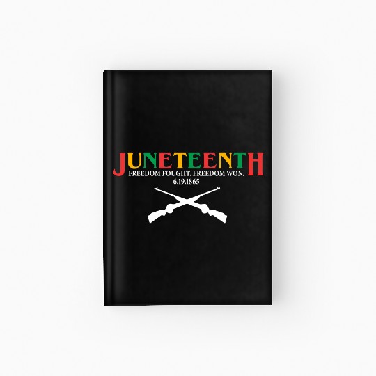 Juneteenth Freedom Fought Freedom Hardcover Journal