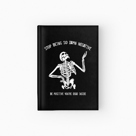 Stop Being So Damn Negative Be Positive Hardcover Journal