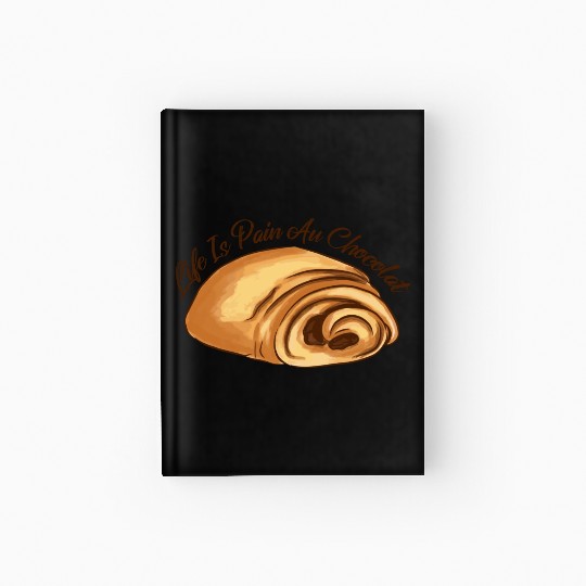Life Is Pain And Chocolate Sweet Foods Hardcover Journal
