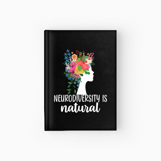 Neurodiversity Is Natural Autism Hardcover Journal