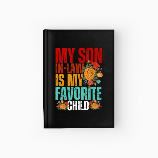My Son In Law Is My Favorite Child Son-In-Law Dad Hardcover Journal