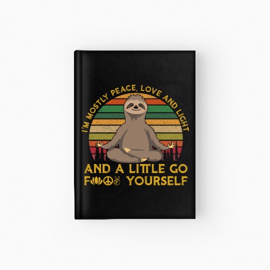 im mostly peace love and light yourself Sloth Yoga Hardcover Journal