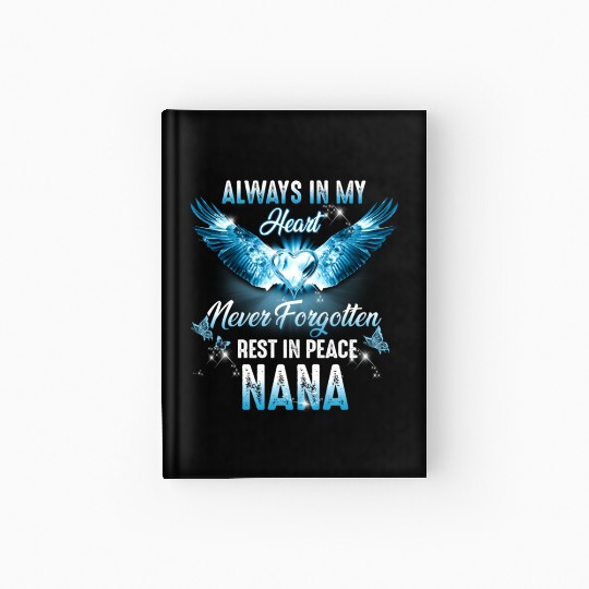 Rest In Peace My Nana Always In My He Rip My Nana Hardcover Journal