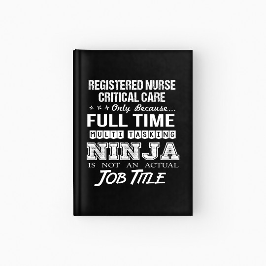 Registered Nurse Critical Care Hardcover Journal - Multitask