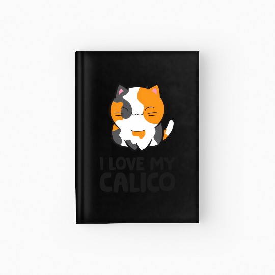 Calico Cat Owner I Love My Calico Hardcover Journal