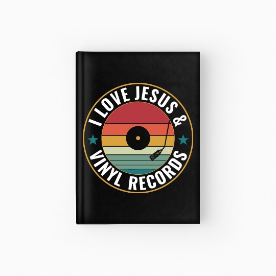 I Love Jesus And Vinyl Records Funny Vinyl Lover Hardcover Journal