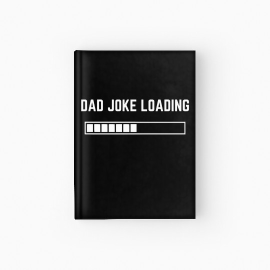 Dad Joke Loading 1 Hardcover Journal