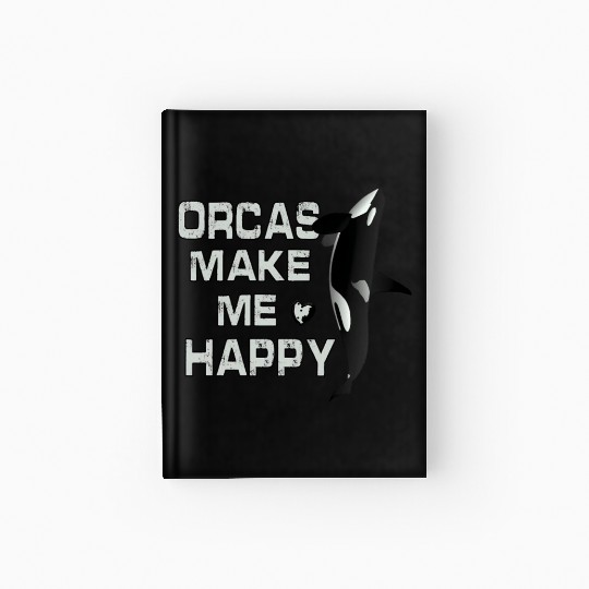 Orcas Make Me Happy Killer Whale Hardcover Journal