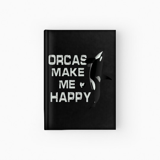 Orcas Make Me Happy Killer Whale Hardcover Journal