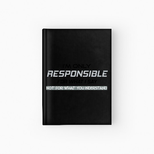Responsible Graphic Novelty Sarcastic Funny Hardcover Journal