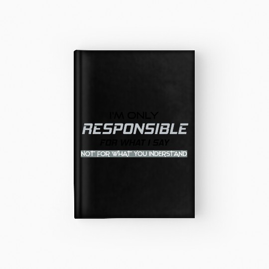 Responsible Graphic Novelty Sarcastic Funny Hardcover Journal