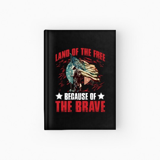 Land of the free because of the Brave Hardcover Journal