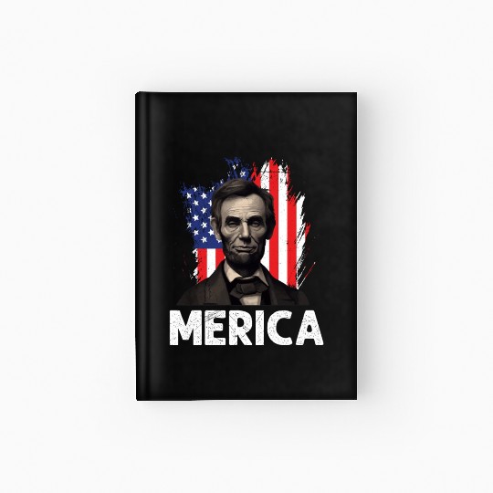 Merica Lincoln President Independence Day Party Hardcover Journal