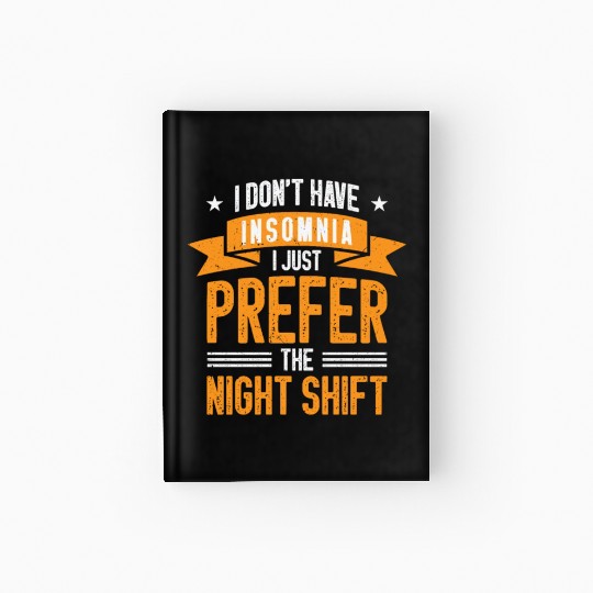 Night Shift Worker Graveyard Duty Hardcover Journal