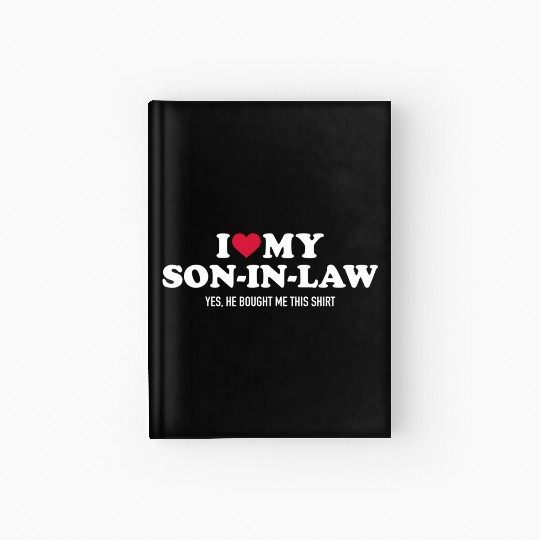 I Love My Son-In-Law For Father-In-Law Hardcover Journal