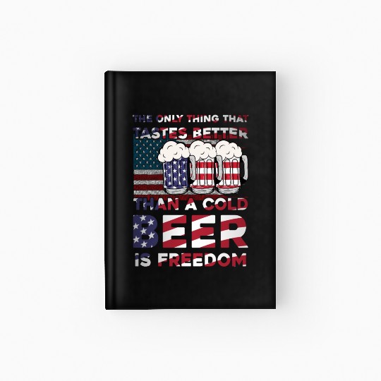 only thing that tastes better than beer freedom Hardcover Journal