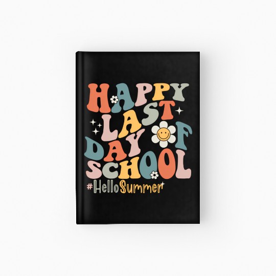 Groovy Happy Last Day Of School Teacher Student Hardcover Journal