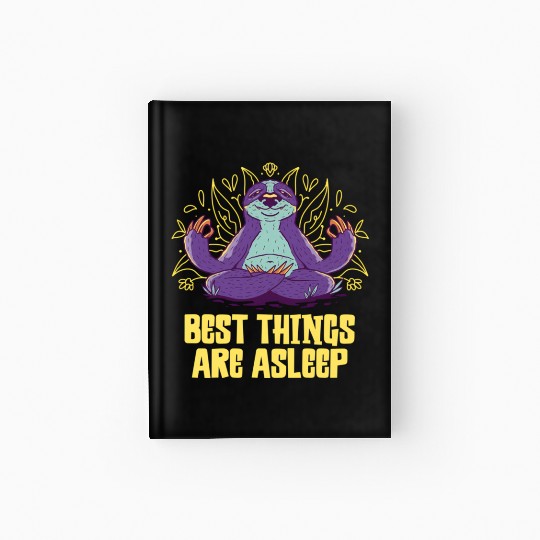 Best Things Are Asleep Sloth Sayings Lazy Quotes Hardcover Journal