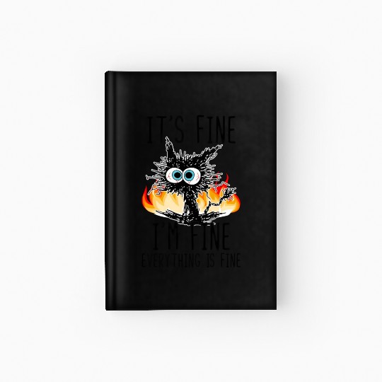 It'S Fine I'M Fine Everything Is Fine Cat Hardcover Journal