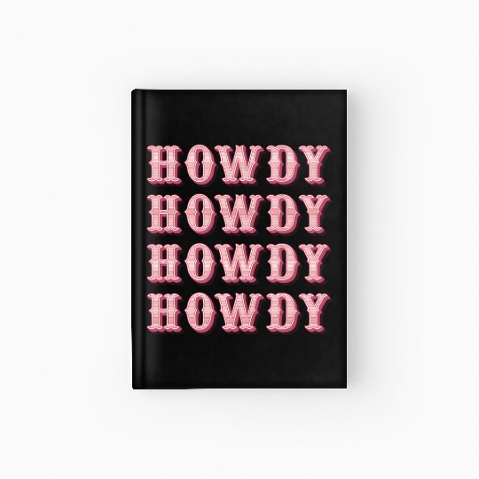 White Cowgirl Howdy Rodeo Western Country Southern Hardcover Journal