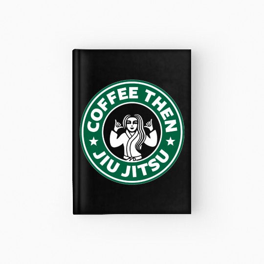 Jiu Jitsus Coffee Bjj Mma Jujitsu Hardcover Journal