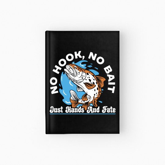 Hand Fishing Fisherman Noodling Lover Fisher Fish Hardcover Journal