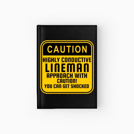 Highly Conductive Lineman Hardcover Journal