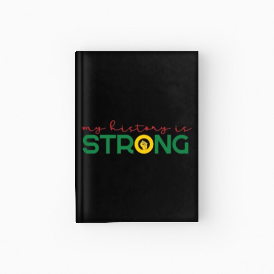 Strong History Juneteenth Fist African American Hardcover Journal