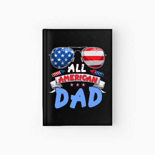 All American Dad US Patriots Fathers America Party Hardcover Journal