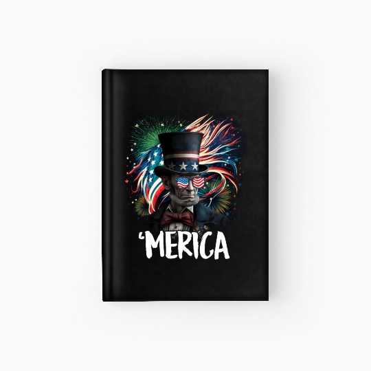 Merica Lincoln Independence Day Party 4th July Hardcover Journal