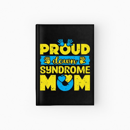 Down Syndrome Awareness Mom T21 World Down Hardcover Journal