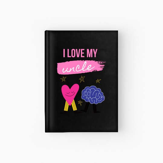 I Love My Uncle s Brain Hardcover Journal
