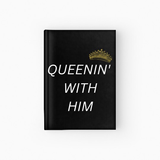 QUEENIN WITH HIM white Hardcover Journal