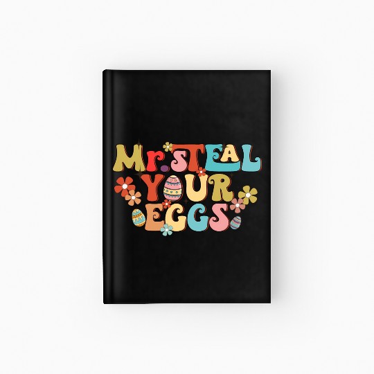 Mr Steal Your Eggs Groovy Easter Day Easter Egg Hardcover Journal