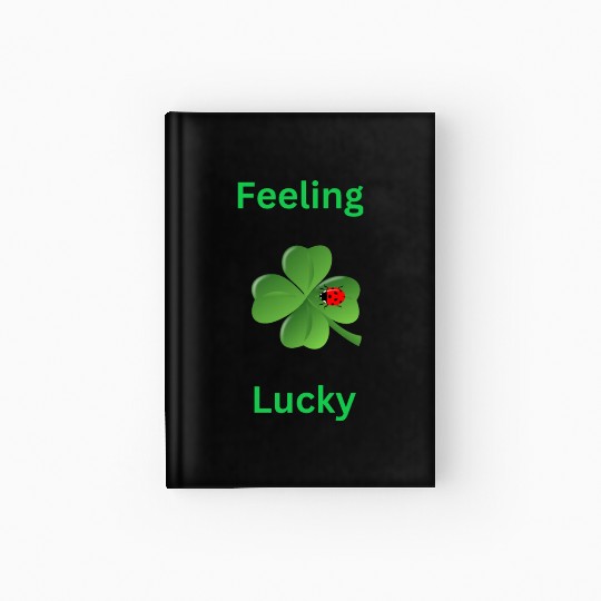 Feeling Lucky with a 4 leaf clover and a ladybug Hardcover Journal