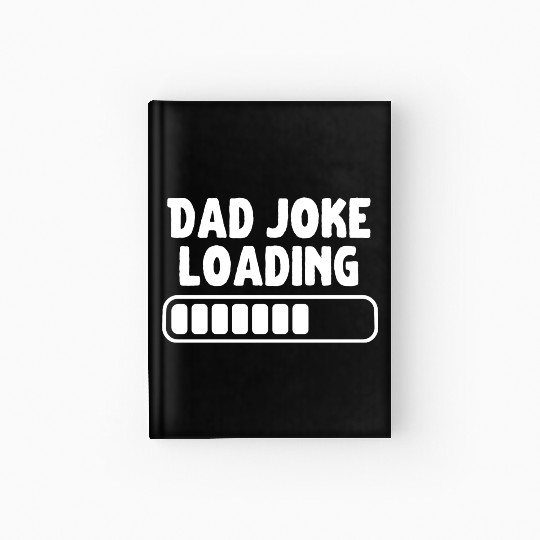 Dad Joke Loading Father Funny Hardcover Journal