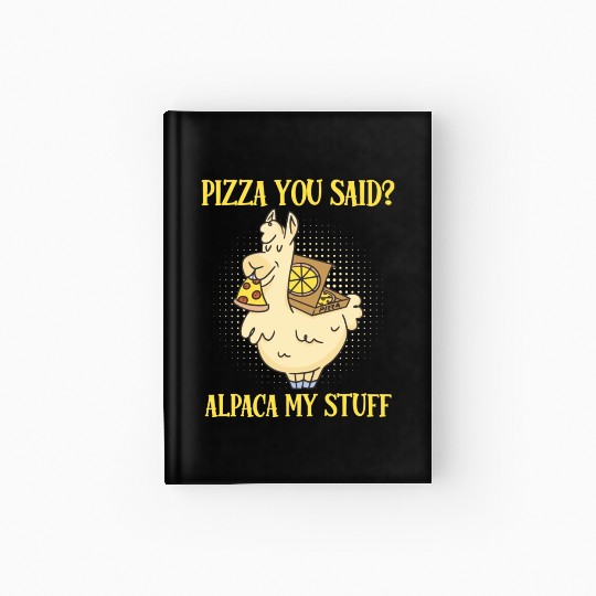 Alpaca My Bags Pizza You Said Pizza Lover 80s Hardcover Journal