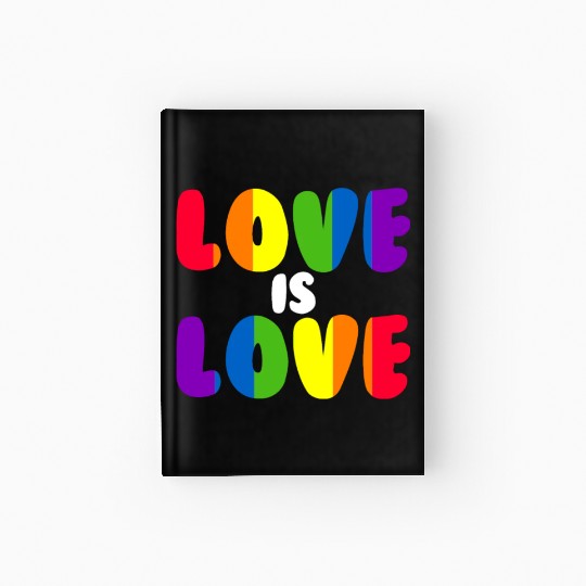 Love Is Love Rainbow LGBTQ Gay Pride Love Is Love Hardcover Journal