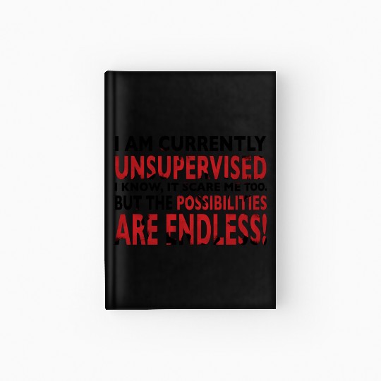 I am currently unsupervised girl Hardcover Journal