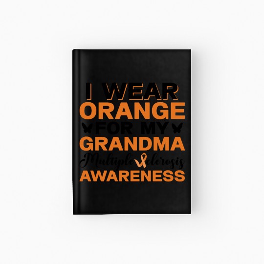 I Wear Orange For My Grandma Multiples Sclerosis Hardcover Journal