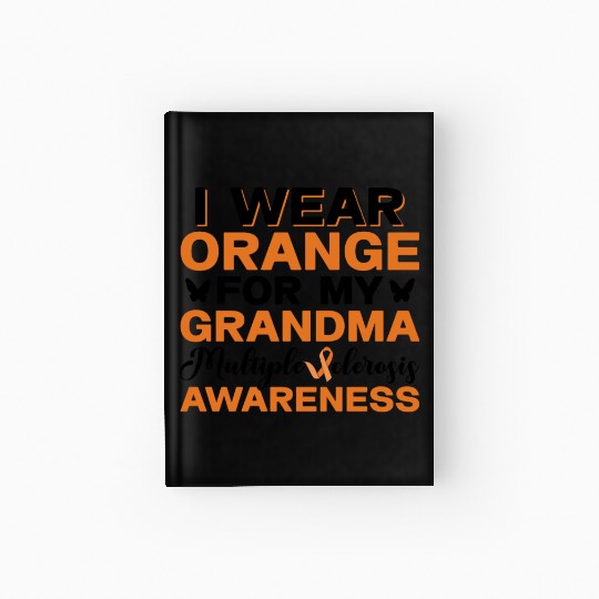 I Wear Orange For My Grandma Multiples Sclerosis Hardcover Journal
