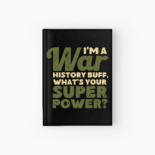 I'm a War History Buff - WW2 Enthusiast Hardcover Journal