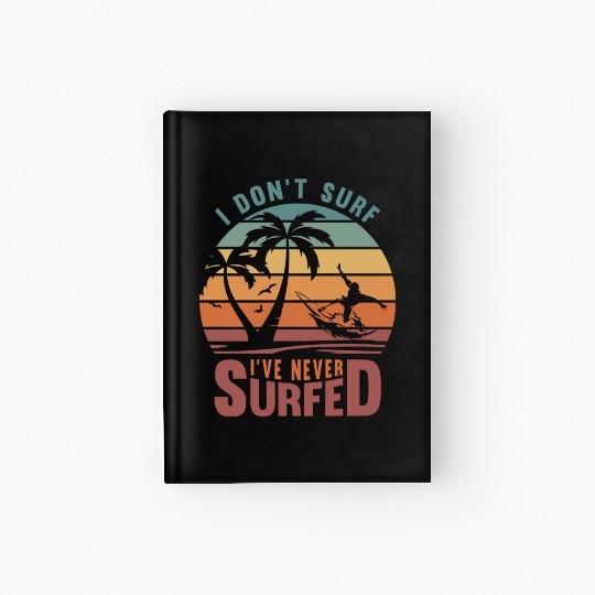 I dont surf ive never surfed 80s Hardcover Journal